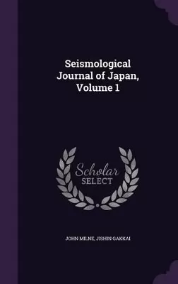 Seismological Journal of Japan, Volume 1