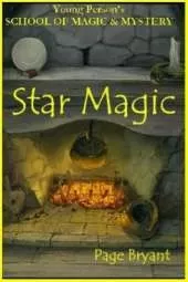 Star Magic: Young Persons School of Magic and Mystery,  Volume Iv