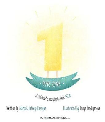 The One: A Children's Storybook About Allah