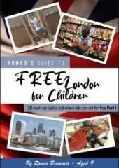 Romeo's Guide to Free London for Children 1: 20 Must See Sites and Where Kids Can Eat for Free Part 1