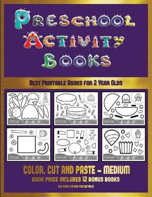 Best Printable Books for 2 Year Olds (Preschool Activity Books - Medium): 40 Black and White Kindergarten Activity Sheets Designed to Develop Visuo-Perceptual Skills in Preschool Children.