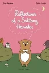 Reflections of a Solitary Hamster