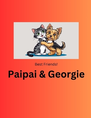 Paipai & Georgie: Best Friends!