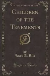 Children of the Tenements (Classic Reprint)