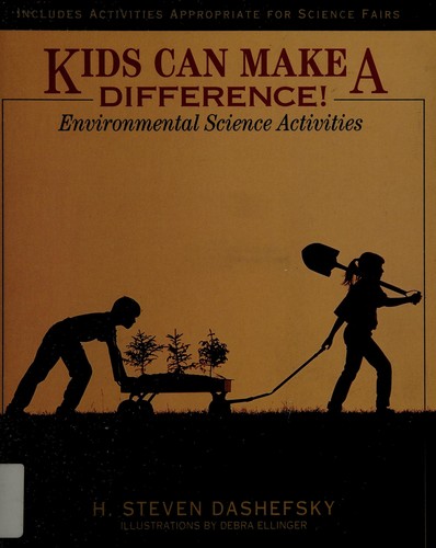 Kids Can Make a Difference!: Environmental Science Activities