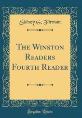 The Winston Readers Fourth Reader (Classic Reprint)