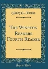 The Winston Readers Fourth Reader (Classic Reprint)