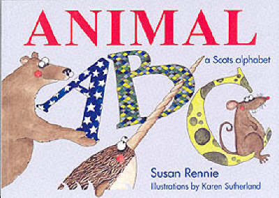 Animal ABC: [a Scots Alphabet]