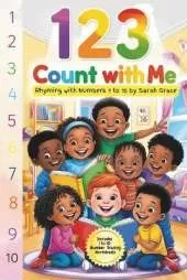 1 2 3 Count with Me: Rhyming with Numbers 1 to 10