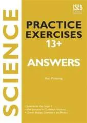 Science Practice Exercises 13+ Answer Book: Practice Exercises for Common Entrance preparation