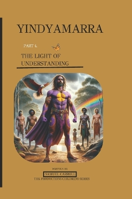 Yindyamarra Book 4: The Light of Understanding