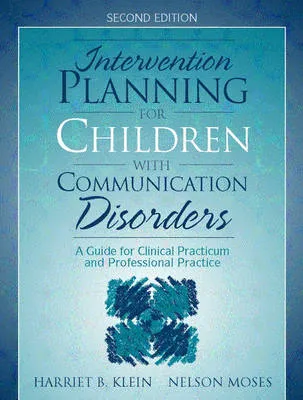 Intervention Planning for Children with Communication Disorders: A Guide for Clinical Practicum and Professional Practice