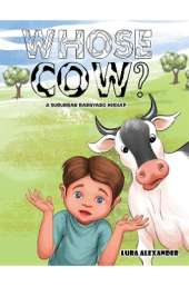 Whose Cow?: A Suburban Barnyard Mishap