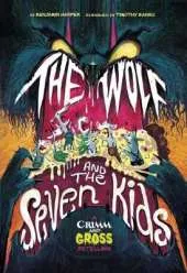 The Wolf and the Seven Kids: A Grimm and Gross Retelling