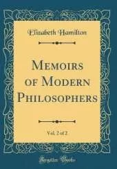 Memoirs of Modern Philosophers, Vol. 2 of 2 (Classic Reprint)