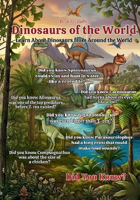 Dinosaurs of the World: Fun and Fascinating Dinosaur Facts for Curious Young Minds