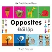 My First Bilingual Book -  Opposites (English-Vietnamese)