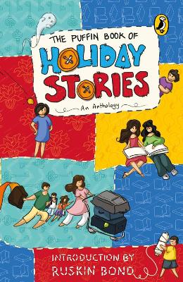Greatest Holiday Stories | Funny, Adventurous and Heartwarming Tales by India’s Beloved Children’s Authors | Ruskin Bond, Sudha Murty & More | Perfect for Ages 9+