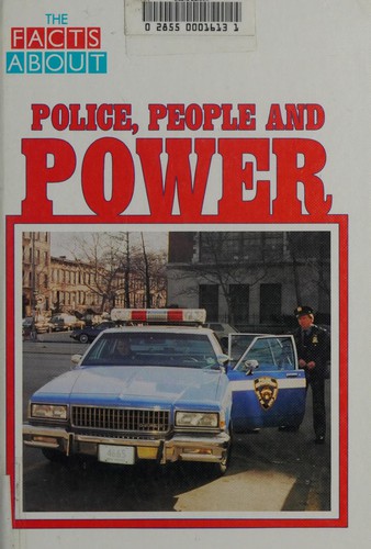 Police, People, and Power: The Facts about