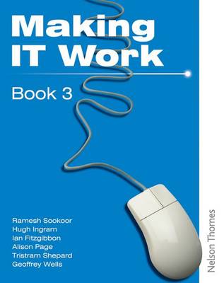 Making IT Work 3: INFORMATION AND COMMUNICATION TECHNOLOGY