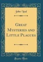 Great Mysteries and Little Plagues (Classic Reprint)