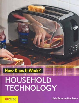How Does it Work? Household Technology Macmillan Library