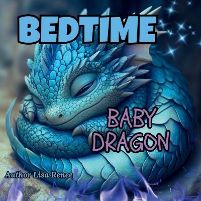 Bedtime Baby Dragon: Baby Dragon