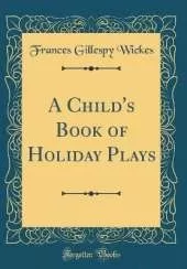 A Child's Book of Holiday Plays (Classic Reprint)