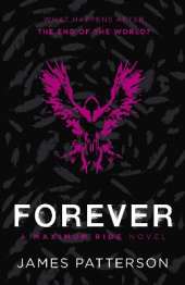 Forever: A Maximum Ride Novel: (Maximum Ride 9)