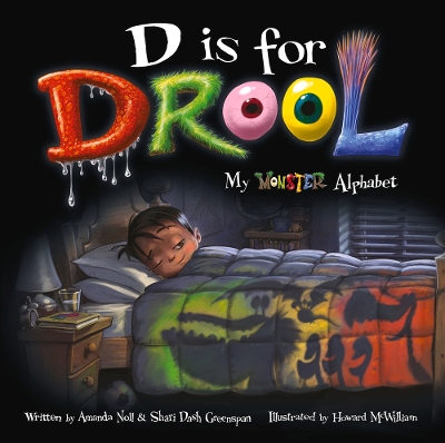 D is for Drool: My Monster Alphabet