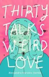 Thirty Talks Weird Love
