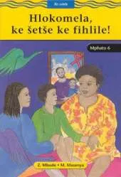 Hlokomela, Ke Setse Ke Fihlile!