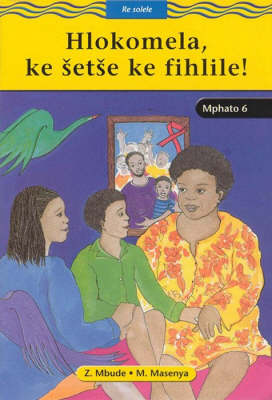 Hlokomela, Ke Setse Ke Fihlile!