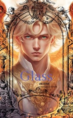 Glass: Destiny