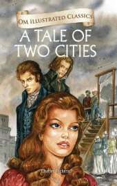 The Tale of Two Cities: Om Illustrated Classics
