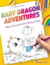 Baby Dragon Adventures: A Magical Coloring Book to Spark Creativity and Change