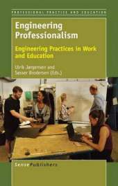 Engineering Professionalism: Engineering Practices in Work and Education