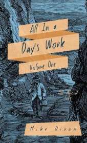 All in a Day's Work: Volume 1