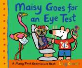 Maisy Goes for an Eye Test: A gentle, reassuring story to help prepare young children for their first eye test or optician visit