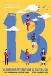 13: A Novel: A Novel