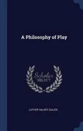 A Philosophy of Play