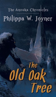 The Anouka Chronicles: The Old Oak Tree