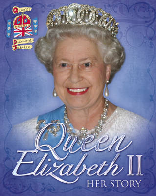 Queen Elizabeth II: Her Story Diamond Jubilee