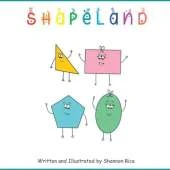 Shapeland: A Unique Adorable Book Designed to Teach Young Children About Shapes, Feelings, Emotions, Acceptance and Tolerance, For Babies, Toddlers, Preschoolers, Kindergarten, Special Needs, Disabilities