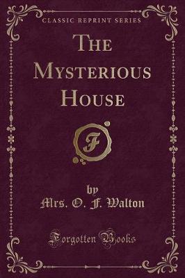 The Mysterious House (Classic Reprint)