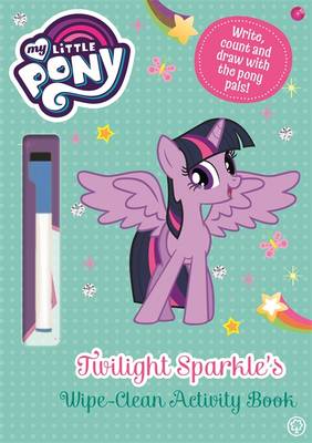 My Little Pony: Bumper Wipe-Clean Activity Fun: Write, count and draw with the pony pals