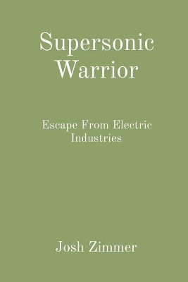 Supersonic Warrior: Escape From Electric Industries