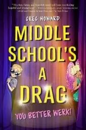 Middle School's a Drag, You Better Werk!