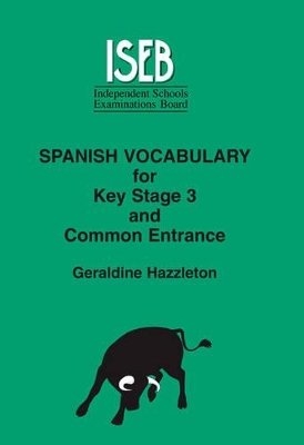 Spanish Vocabulary: For Key Stage 3 and Common Entrance