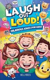 Laugh Out Loud: Hilarious Jokes for Kids!